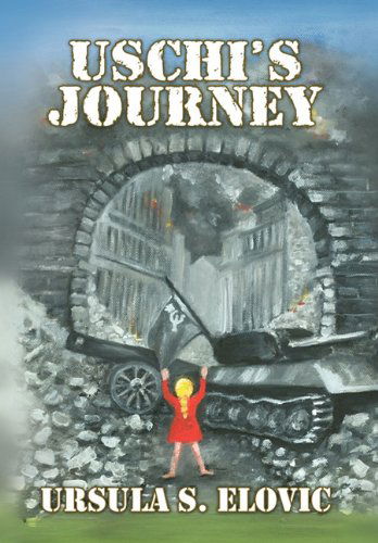 Cover for Ursula S. Elovic · Uschi's Journey (Hardcover Book) (2010)