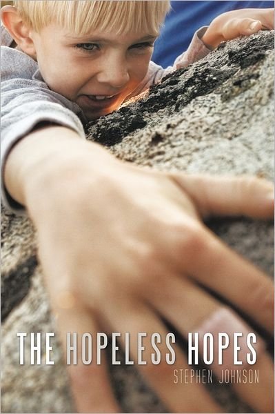 The Hopeless Hopes - Stephen Johnson - Bøger - Authorhouse - 9781456784423 - 14. juli 2011