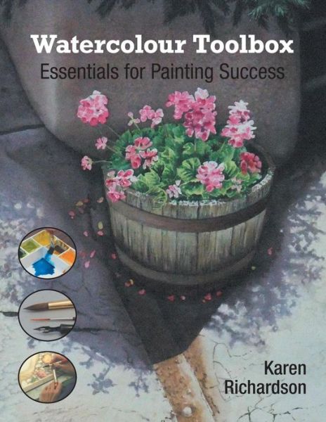 Cover for Karen Richardson · Watercolour Toolbox: Essentials for Painting Success (Paperback Book) (2013)