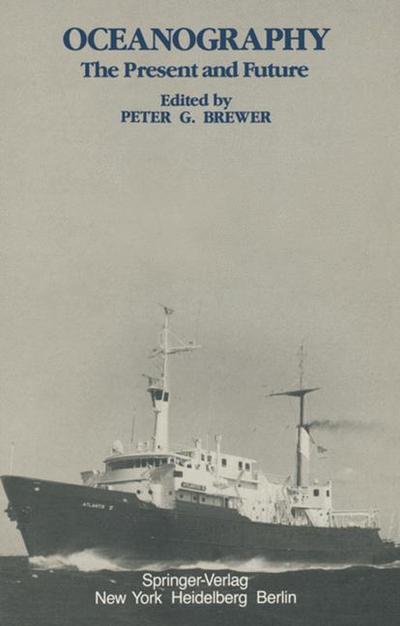 Cover for P G Brewer · Oceanography: The Present and Future (Paperback Book) [Softcover reprint of the original 1st ed. 1983 edition] (2011)