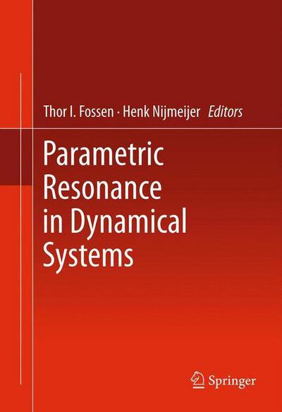 Cover for Thor I Fossen · Parametric Resonance in Dynamical Systems (Hardcover Book) (2011)