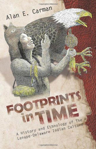 Cover for Alan E. Carman · Footprints in Time: a History and Ethnology of the Lenape-delaware Indian Culture (Paperback Book) (2013)
