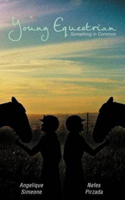 Young Equestrian: Something in Common - Nefes Pirzada - Libros - Trafford Publishing - 9781466952423 - 17 de septiembre de 2012