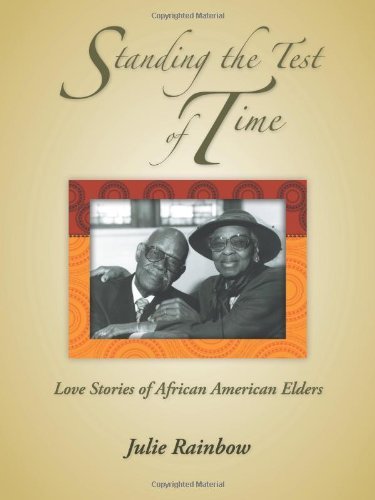 Julie Rainbow · Standing the Test of Time: Love Stories of African American Elders (Taschenbuch) (2012)