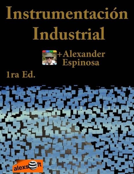 Cover for Alexander Espinosa · Instrumentacion Industrial (Pocketbok) (2012)