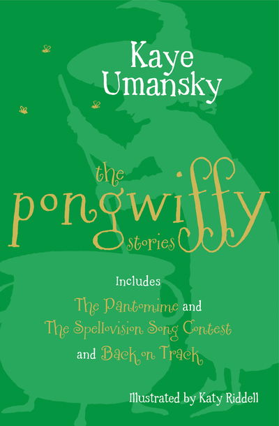 Cover for Kaye Umansky · Even More Pongwiffy Stories: The Pantomime and The Spellovision Song Contest and Back on Track (Paperback Book) (2019)