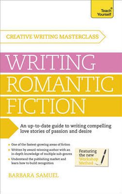 Cover for Barbara Samuel · Masterclass: Writing Romantic Fiction: A modern guide to writing compelling love stories of passion and desire (Paperback Book) (2014)