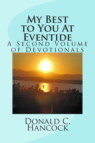 Cover for Rev Donald C Hancock · My Best to You at Eventide: a Second Volume of Devotionals (Paperback Book) (2012)