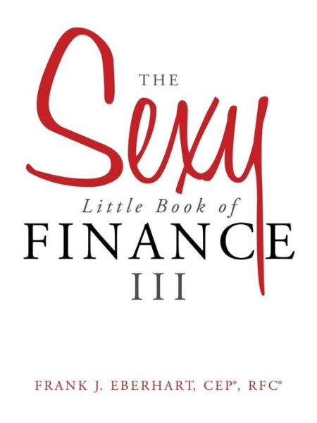 Cover for Frank J. Eberhart · The Sexy Little Book of Finance III (Paperback Book) (2014)