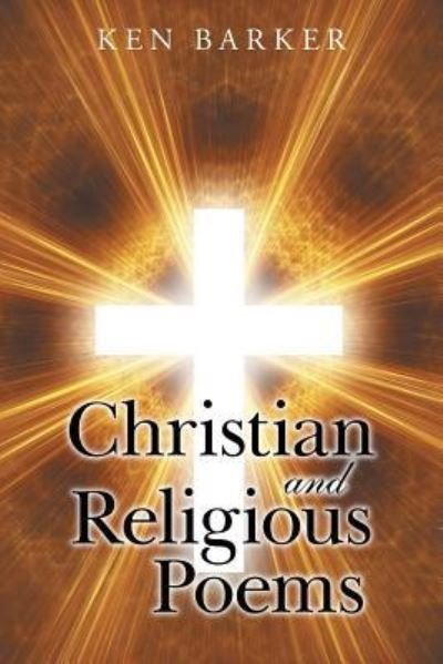 Cover for Ken Barker · Christian and Religious Poems (Paperback Book) (2015)