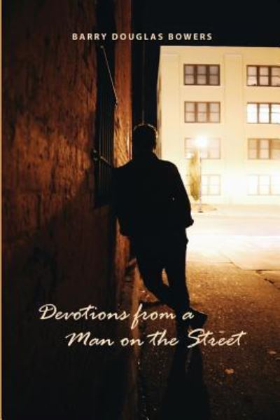 Cover for Barry Douglas Bowers · Devotions from a Man on the Street (Paperback Book) (2018)