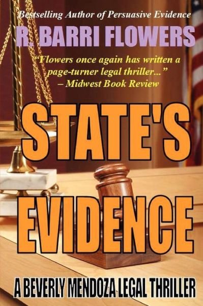 Cover for R Barri Flowers · State's Evidence: a Beverly Mendoza Legal Thriller (Paperback Book) (2012)