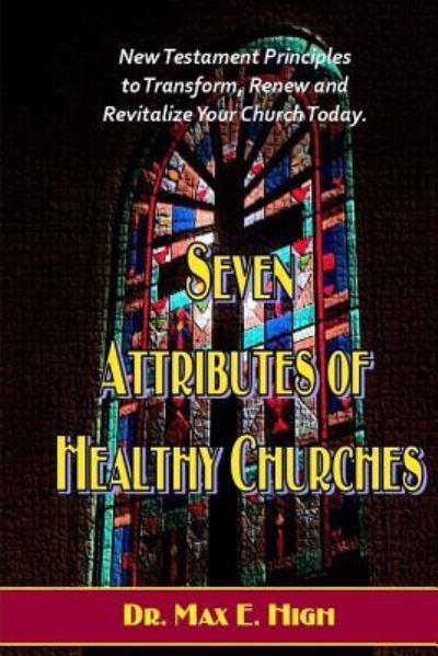 Cover for Max E High · Seven Attributes of Healthy Churches (Paperback Book) (2013)