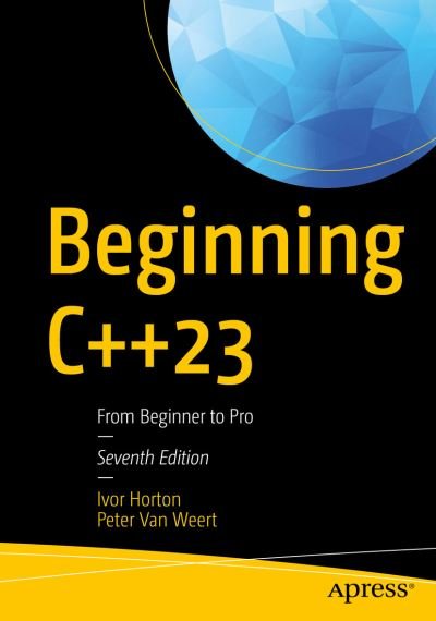 Cover for Ivor Horton · Beginning C++23: From Beginner to Pro (Paperback Book) [7th edition] (2023)