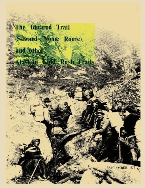 Cover for Department of Interior · The Iditarod Trail (Seward-nome Route) and Other Gold Rush Trails (Paperback Bog) (2013)