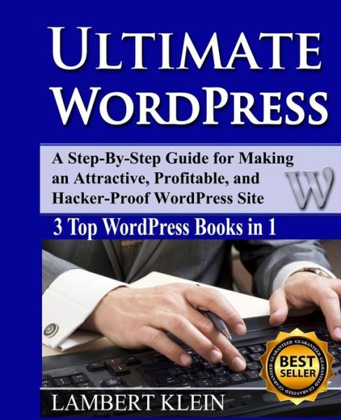 Cover for Lambert Klein · Ultimate Wordpress: Create Attractive, Profitable and Hacker-proof Wordpress Sites with the Ultimate Wordpress Book (Pocketbok) (2013)