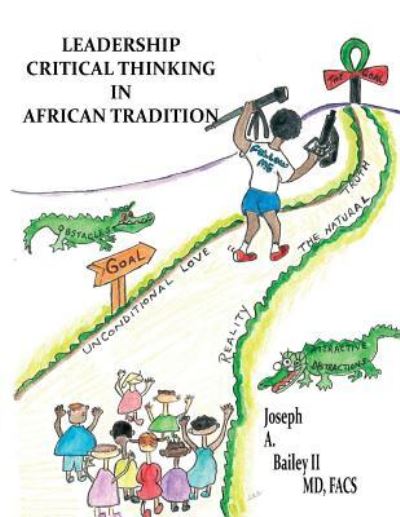 Cover for MD Facs Joseph a Bailey II · Leadership Critical Thinking in African Tradition (Paperback Book) (2013)