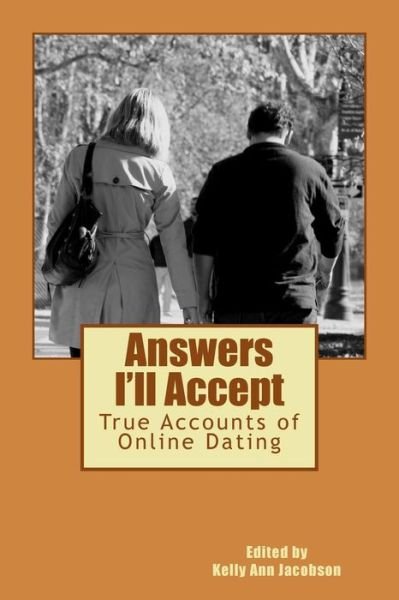 Cover for Kelly Ann Jacobson · Answers I'll Accept: True Accounts of Online Dating (Paperback Book) (2014)