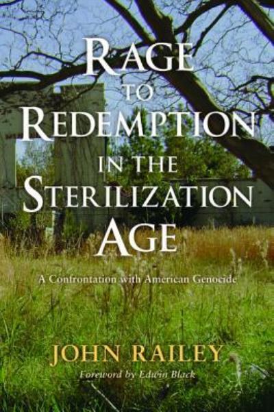 Rage to Redemption in the Sterilization Age - John Railey - Bücher - Cascade Books - 9781498236423 - 20. Februar 2015