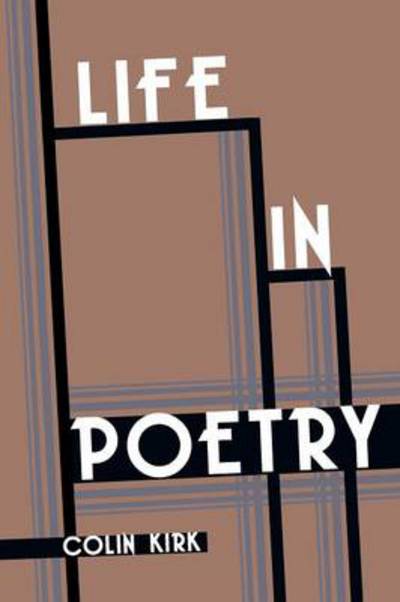 Colin Kirk · Life in Poetry (Paperback Book) (2014)