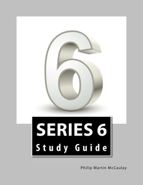 Series 6 Study Guide - Philip Martin Mccaulay - Books - Createspace - 9781499200423 - April 19, 2014