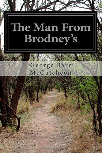 The Man from Brodney's - George Barr Mccutcheon - Books - CreateSpace Independent Publishing Platf - 9781500106423 - June 6, 2014