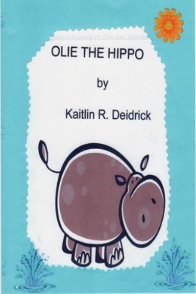 Cover for Kaitlin R Deidrick · Olie The Hippo (Paperback Book) (2014)