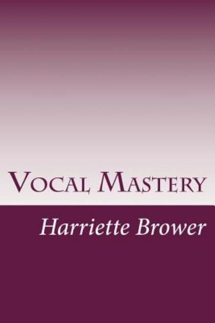 Cover for Harriette Brower · Vocal Mastery (Paperback Book) (2014)