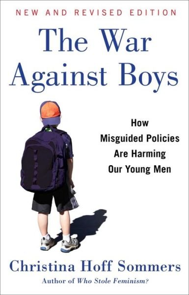 Cover for Christina Hoff Sommers · The War Against Boys: How Misguided Policies Are Harming Our Young men (Paperback Book) [Reissue edition] (2015)