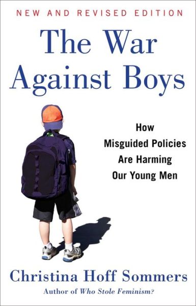 Cover for Christina Hoff Sommers · The War Against Boys: How Misguided Policies are Harming Our Young Men (Paperback Book) [Reissue edition] (2015)