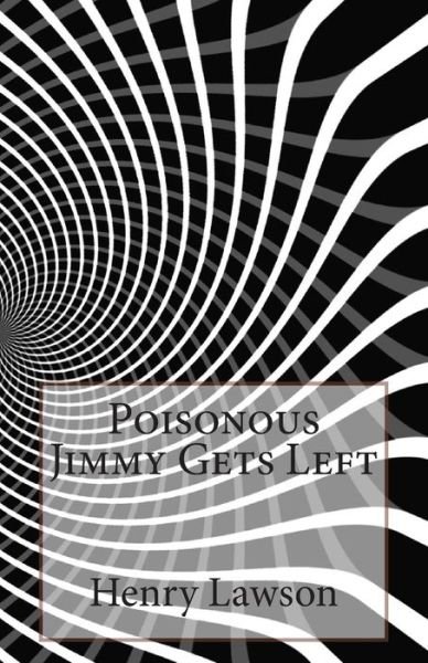 Cover for Henry Lawson · Poisonous Jimmy Gets Left (Paperback Book) (2014)