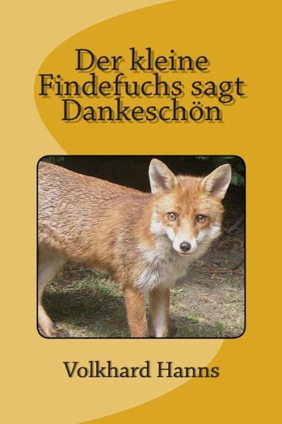 Cover for Volkhard Hanns · Der Kleine Findefuchs Sagt Dankeschon (Paperback Book) (2014)