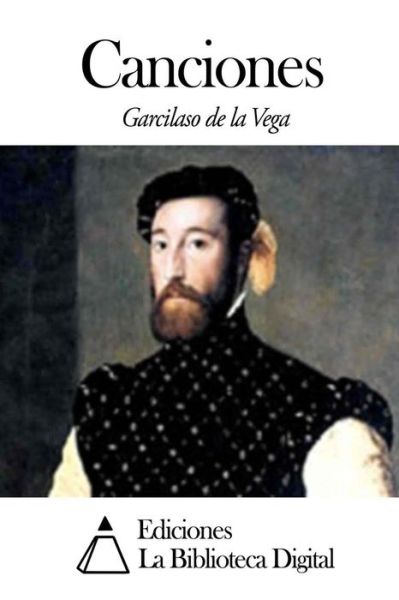 Cover for Garcilaso De La Vega · Canciones (Taschenbuch) (2014)