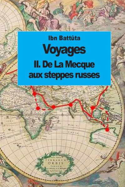 Cover for Ibn Battuta · Voyages: De La Mecque Aux Steppes Russes (Tome 2) (Taschenbuch) (2014)