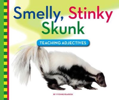 Cover for Yvonne Pearson · Smelly, Stinky Skunk (Hardcover Book) (2016)