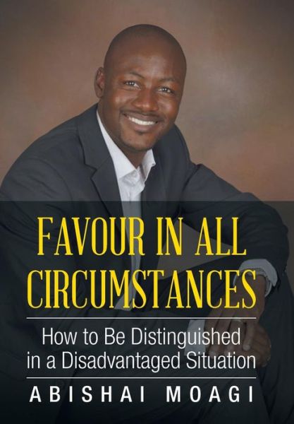 Cover for Abishai Moagi · Favour in All Circumstances (Hardcover Book) (2015)