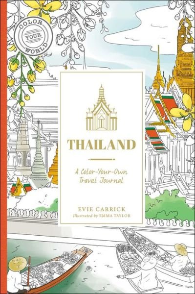 Cover for Evie Carrick · Thailand: A Color-Your-Own Travel Journal - Color Your World Travel Journal Series (Hardcover bog) (2024)