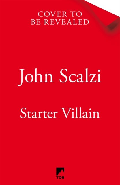 Cover for John Scalzi · Starter Villain: A turbo-charged tale of supervillains, minions and a hidden volcano lair . . . (Paperback Bog) (2023)