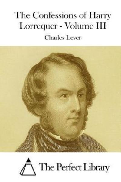 Cover for Charles Lever · The Confessions of Harry Lorrequer - Volume III (Paperback Bog) (2015)