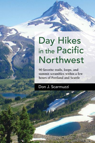 Cover for Don J. Scarmuzzi · Day Hikes in the Pacific Northwest: 90 Favorite Trails, Loops, and Summit Scrambles within a Few Hours of Portland and Seattle - Day Hikes (Pocketbok) (2018)