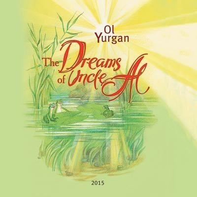 Cover for Ol Yurgan · The Dreams of Uncle Al (Paperback Book) (2015)