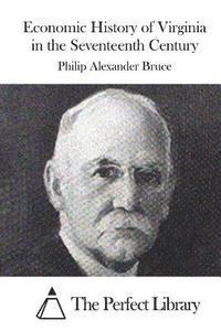 Cover for Philip Alexander Bruce · Economic History of Virginia in the Seventeenth Century (Paperback Book) (2015)