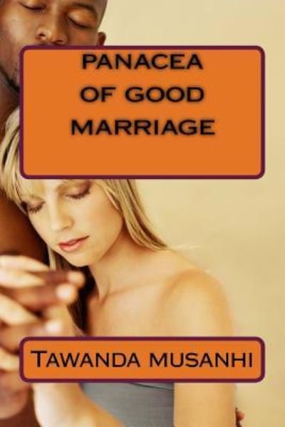 Cover for Tawanda Musanhi · Panacea of Good Marriage (Paperback Book) (2015)