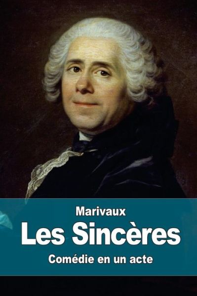 Cover for Pierre Carlet De Chamblain De Marivaux · Les Sinceres (Taschenbuch) (2015)