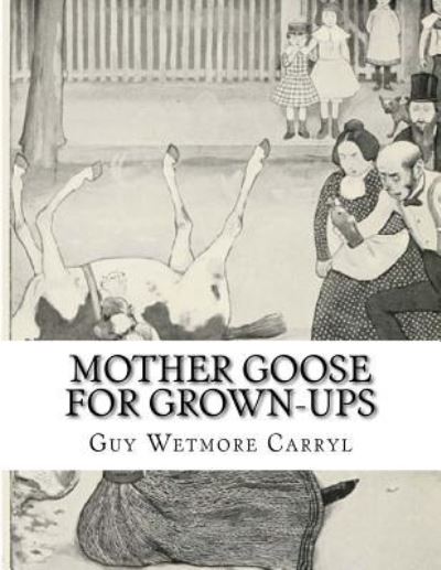 Cover for Guy Wetmore Carryl · Mother Goose For Grown-Ups (Paperback Book) (2015)