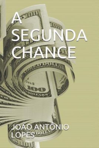 Cover for Joao Antonio Lopes Joao Da Bateria · A Segunda Chance (Paperback Book) (2016)