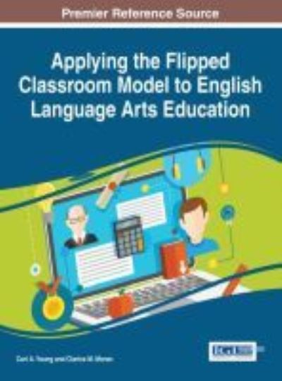 Cover for Carl A. Young · Applying the Flipped Classroom Model to English Language Arts Education (Hardcover Book) (2017)