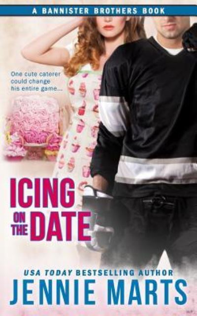 Cover for Jennie Marts · Icing On the Date: A Bannister Brothers Book - A Bannister Brothers Book (Paperback Book) (2016)