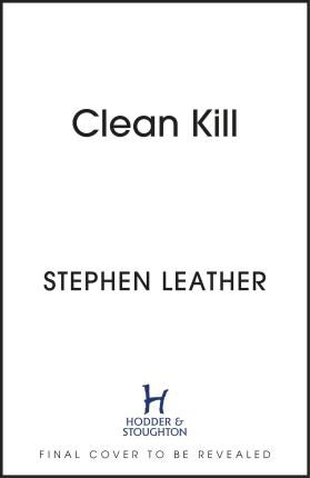 Cover for Stephen Leather · Clean Kill: The brand new, action-packed Spider Shepherd thriller (Paperback Book) (2023)