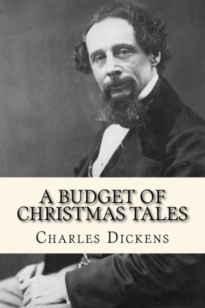Charles Dickens · A Budget of Christmas Tales (Paperback Book) (2016)